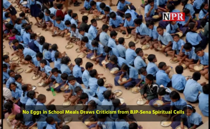 No Eggs in School Meals Draws Criticism from BJP-Sena Spiritual Cells